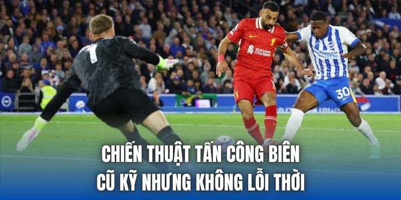 Chiến Thuật Tấn Công Biên | Cũ Kỹ Nhưng Không Lỗi Thời